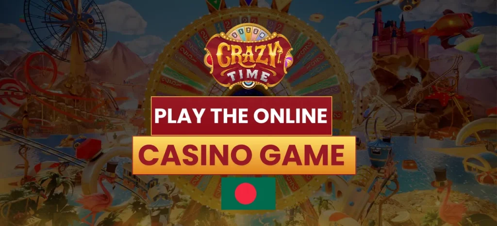 Play the Online Casino Game Crazy Time Live Bangladesh